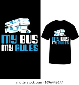 My Bus My Rules-Bus Driver T-shirt Vector.