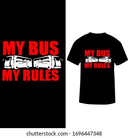 My Bus My Rules-Bus Driver T-shirt Vector.