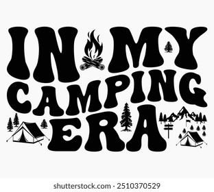 En mi era de camping Svg, senderismo, camisa de camping divertida, camisa de aventura, camping Svg, camisa de camping, camping citas Svg, archivo cortado, silueta