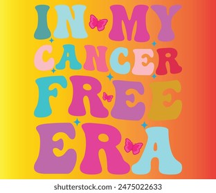 In My Cancer Free Era T-shirt, Cancer Saying Bundle, Breast Cancer SVG,Cancer Funny Quotes, Cancer Shirt, Cut File For Cricut