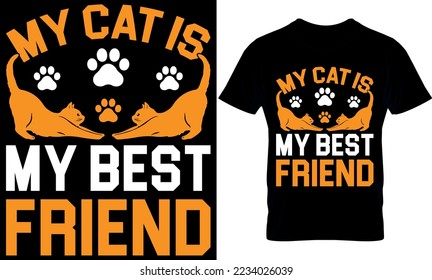 my cat is my best friend. t shirt design vector. 
