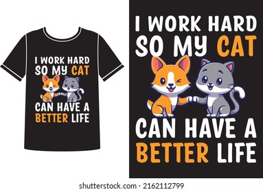 So my cat can have a better life t-shirt design template