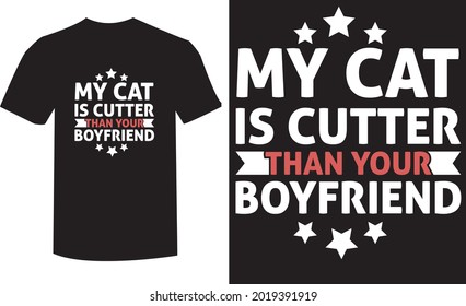 my cat is cutter than your boyfriend t-shirt design template. 