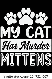 My Cat Has Murder Mittens eps cut file for cutting machine