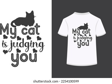 My cat is judging you typography vector illustration.