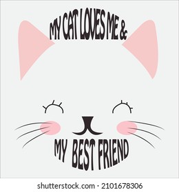 My cat loves me and
my best friend t shirt design