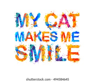 My cat makes me smile. Vector inscription