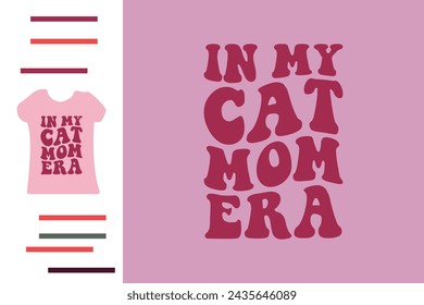 In my cat mom era t shirt design