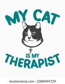 My Cat is My Therapist T-Shirt Design with Vector Illustration