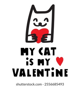 My cat is my  Valentine. Cute kitty with read valentine card. Concept for Valentine's day. Outline vector illustration on white background.