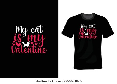 My Cat Is My Valentine, Valentine Day T shirt design, vintage, typography