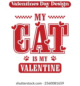 my cat is my valentine -Funny Valentine Day T-shirt design