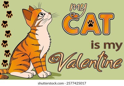 My Cat is my Valentine, invitation card, vector illustration