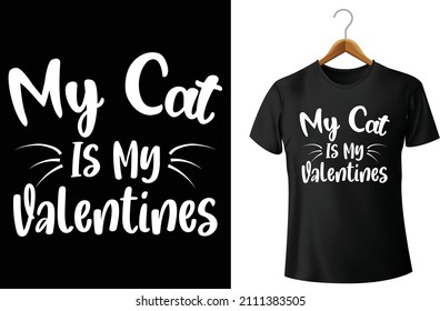 My Cat Is My Valentine T Shirt Design.