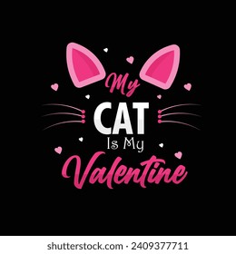 My Cat is My Valentine t shirt design typography
