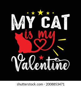 My Cat Is My Valentine. Cat T-shirt Design. Cat Lover Shirt. T
