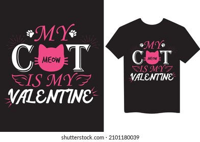my cat is my valentine t-shirt design vector Illustration