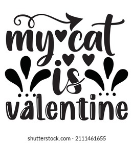 my cat is valentine t-shirt design ,vector file.