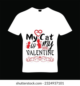 My cat is valentine t-shirt design. Here You Can find and Buy t-Shirt Design. Digital Files for yourself, friends and family, or anyone who supports your Special Day and Occasions. svg