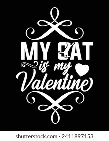 MY CAT IS MY VALENTINE TSHIRT DESIGN