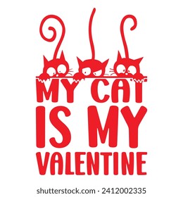 My cat is my valentine T-shirt Design, Valentine day T-shirt design Template