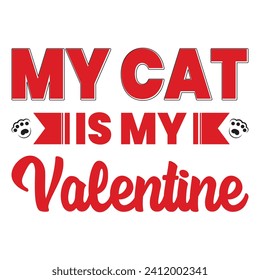 My cat is my valentine T-shirt Design, Valentine day T-shirt design Template