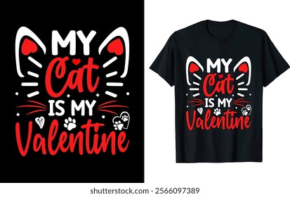 MY CAT IS MY VALENTINE t-shirt design