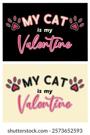 My Cat is my Valentine, two cards cat's footprint, vector illustration