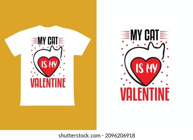 My Cat Is My Valentine - Valentines Day T-shirt Design 2022