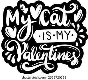 my cat is my valentine valentines day black vector graphic design and cut file