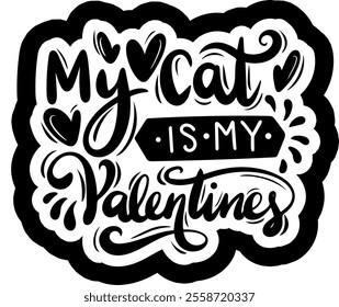 my cat is my valentine valentines day black vector graphic design and cut file