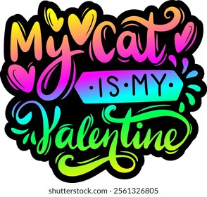 my catis my valentine valentines day colorful bright rainbow graphic design