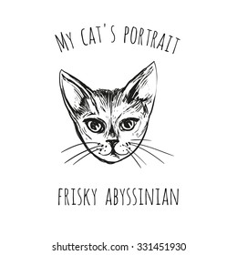 My cat's portrait: frisky abyssinian. Detailed realistic hand drawn isolated element on a white background with two inscription around. Simple greeting card.
