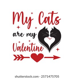 My Cats Are My Valentine Typography T-Shirt Design Vector, Valentine gift, Valetines Day Typography Shirt, Valentine’s Day Digital Design, Happy valentines day
