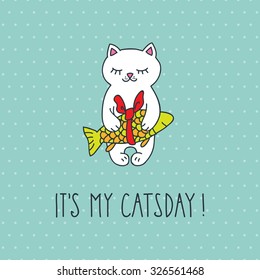 It's my catsday. Cute white cat on the polka dot background. Doodle vector illustration for poster or card.