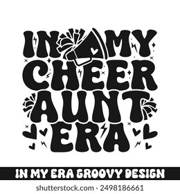 In my cheer aunt era groovy retro, cheer family designs