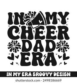 In my cheer dad era groovy retro, cheer family designs