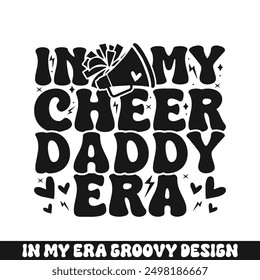 In my cheer daddy era groovy retro, cheer family designs