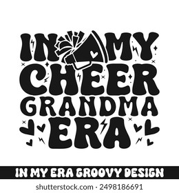 In my cheer grnadma era groovy retro, cheer family designs