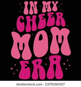 In My Cheer Mom Era Retro T-shirt Design svg