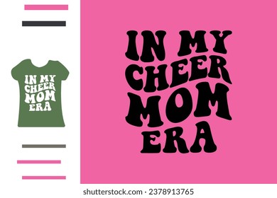 In my cheer mom era t shirt design