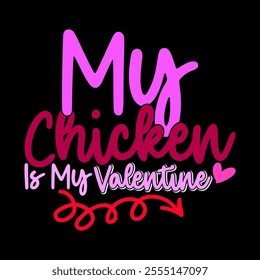 My Chicken Is My Valentine Invitation Gift Greeting, Motivational Say Chicken Lover Best Friend Valentine Day Gift Design