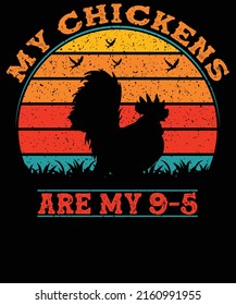 My chickens are my 9-5 T-shirt design for chickens lovers.