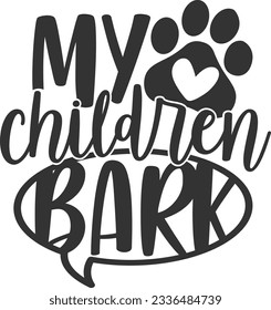 My Children Bark - Pet Mom