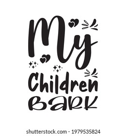 my children bark quote letters