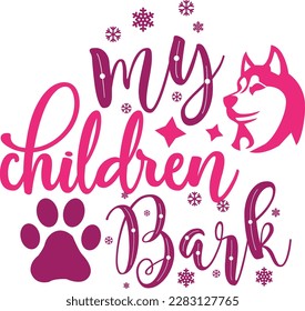 My children bark svg ,dog design, dog Svg design