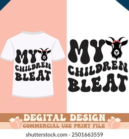 My Children Bleat t shirt design vector file