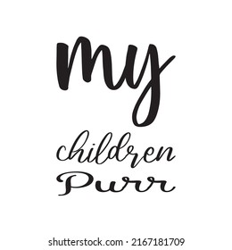 my children purr black letter quote