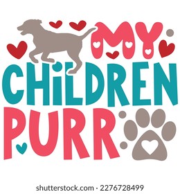 My Children Purr - Boho Estilo Retro Camiseta De Perro Y Diseño SVG. El Perro SVG Cita El Diseño De La Camiseta, Archivos Editables De Vector EPS, Puede Descargar Este Archivo.