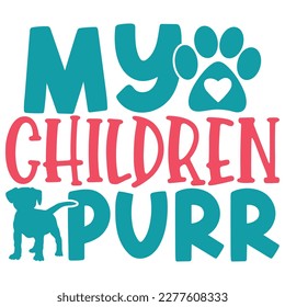 My Children Purr - Boho Estilo Retro Camiseta De Perro Y Diseño SVG. El Perro SVG Cita El Diseño De La Camiseta, Archivos Editables De Vector EPS, Puede Descargar Este Archivo.